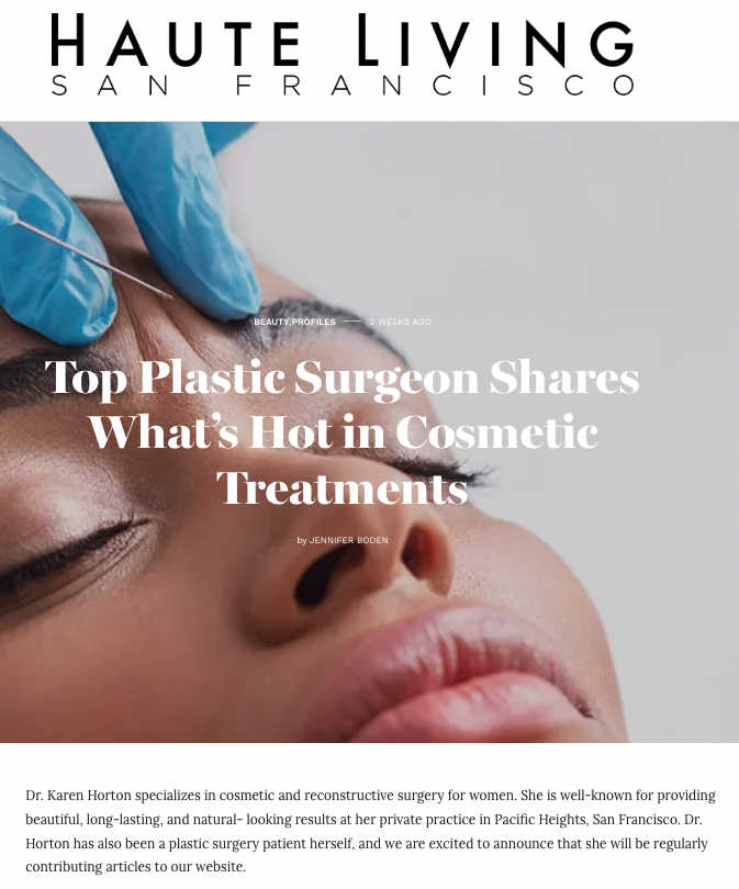 in the media Dr. Horton Shares What’s Hot in Cosmetic Treatments – Haute Living San Francisco